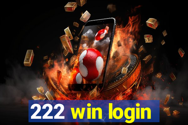 222 win login